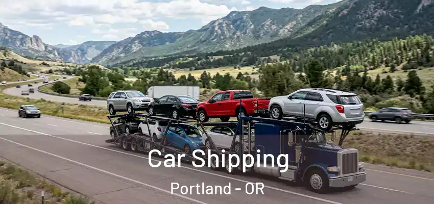 Car Shipping Portland - OR