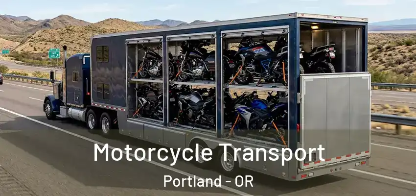Motorcycle Transport Portland - OR