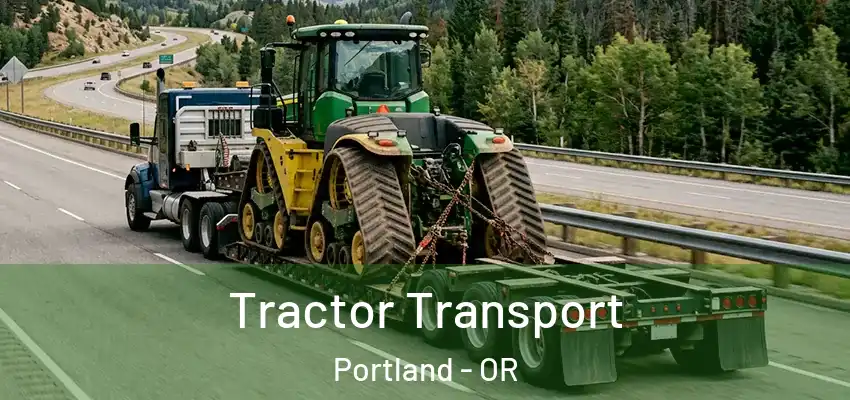 Tractor Transport Portland - OR