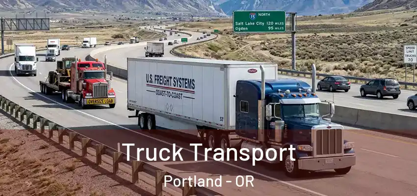 Truck Transport Portland - OR